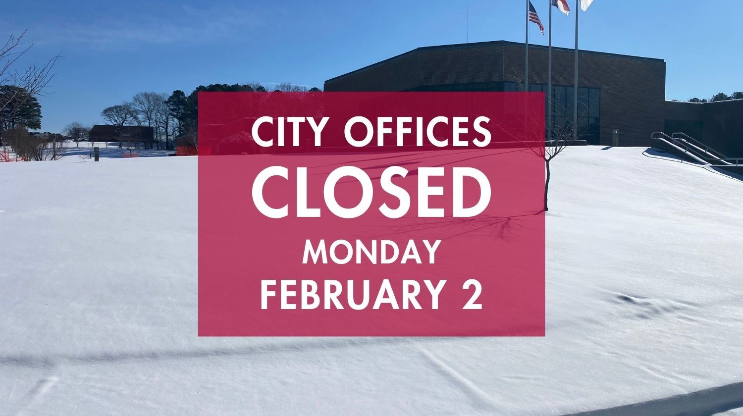 City offices closed Feb 2 2026